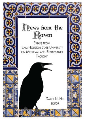 News from the Raven: Essays from Sam Houston State University on Medieval and Renaissance Thought image number 0