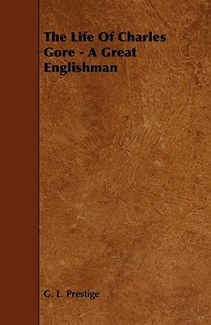 The Life of Charles Gore - A Great Englishman image number 0