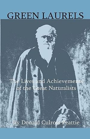 Green Laurels - The Lives And Achievements Of The Great Naturalists image number 0