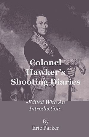 Colonel Hawker's Shooting Diaries - Edited with an Introduction image number 0