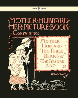 Mother Hubbard Her Picture Book - Containing Mother Hubbard, the Three Bears & the Absurd ABC - Illustrated by Walter Crane image number 0