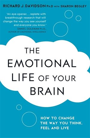 The Emotional Life of Your Brain: How Its Unique Patterns Affect the Way You Think, Feel, and Live - And How You Can Change Them image number 0