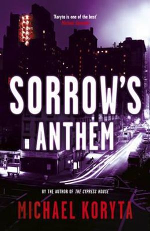 Sorrow's Anthem. Michael Koryta image number 0