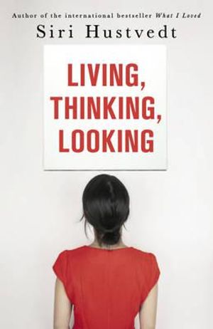 Living, Thinking, Looking. by Siri Hustvedt image number 0