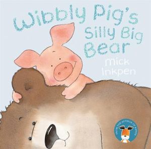 Wibbly Pig: Wibbly Pig's Silly Big Bear image number 0