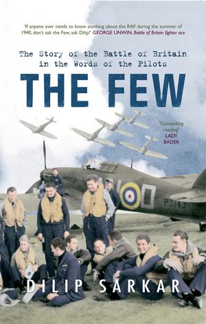 The Few: The Story of the Battle of Britain in the Words of the Pilots image number 0