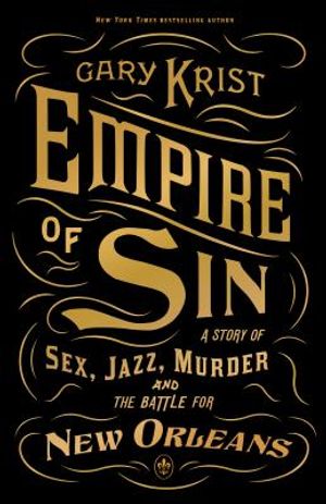 Empire of Sin: A Story of Sex, Jazz, Murder and the Battle for New Orleans image number 0