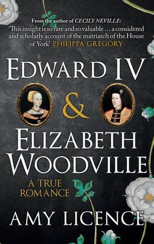 Edward IV & Elizabeth Woodville: A True Romance image number 0
