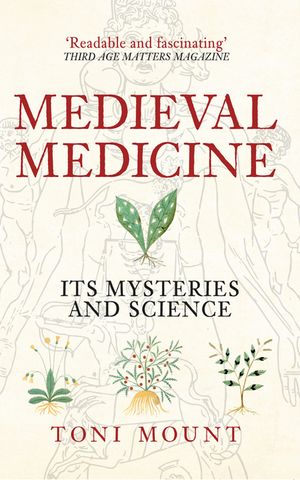 Medieval Medicine: Its Mysteries and Science image number 0