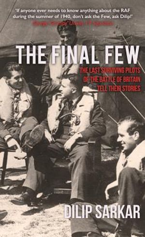 The Final Few: The Last Surviving Pilots of the Battle of Britain Tell Their Stories image number 0