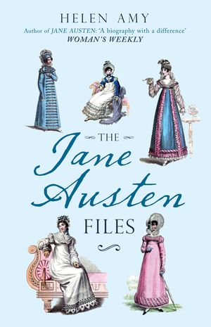 The Jane Austen Files: A Complete Anthology of Letters & Family Recollections image number 0