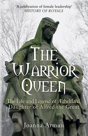 The Warrior Queen: The Life and Legend of Aethelflaed, Daughter of Alfred the Great image number 0