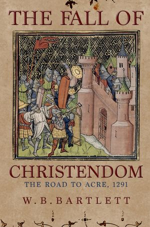 The Fall of Christendom: The Road to Acre 1291 image number 0