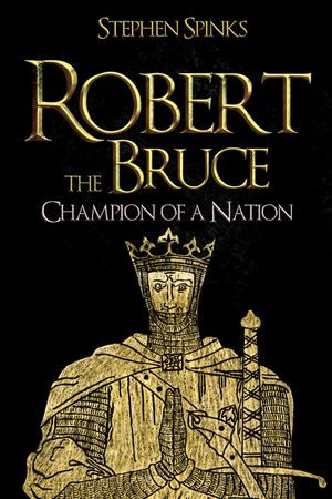 Robert the Bruce: Champion of a Nation image number 0