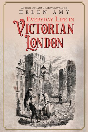 Everyday Life in Victorian London image number 0