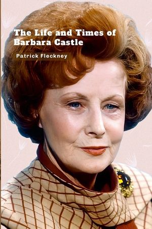 The Life and Times of Barbara Castle image number 0
