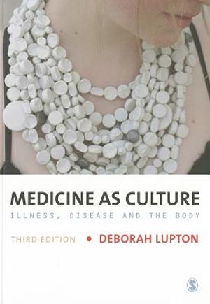Medicine as Culture: Illness, Disease and the Body image number 0
