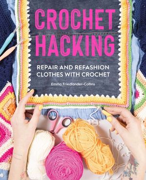 Crochet Hacking: Repair and Refashion Clothes with Crochet image number 0