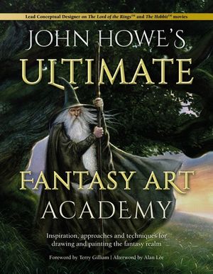 John Howe's Ultimate Fantasy Art Academy: Inspiration, Approaches and Techniques for Drawing and Painting the Fantasy Realm image number 0