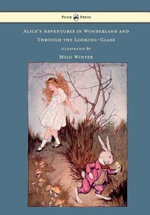 Alice's Adventures in Wonderland and Through the Looking-Glass - Illustrated by Milo Winter image number 0