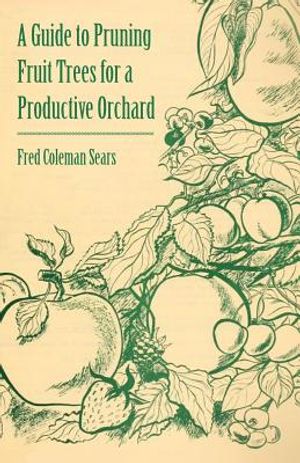 A Guide to Pruning Fruit Trees for a Productive Orchard image number 0