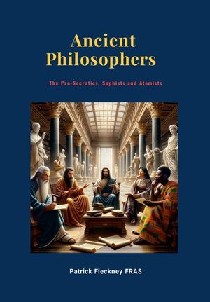 Ancient Philosophers: The Pro-Socratics, Sophists and Atomists image number 0