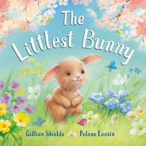 The Littlest Bunny. by Gillian Shields image number 0