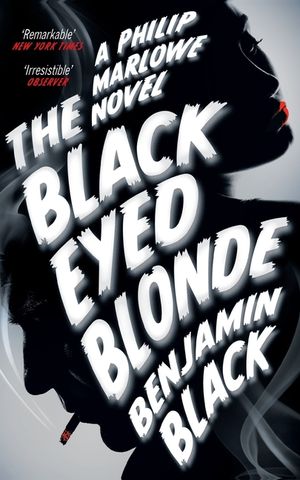 The Black Eyed Blonde : A Philip Marlowe Novel image number 0