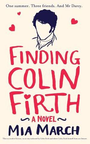 Finding Colin Firth: One Summer. Three Women. And Mr Darcy. image number 0