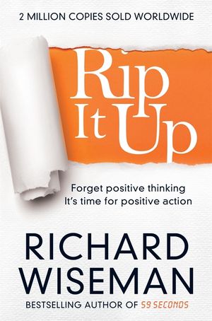 Rip It Up : Forget Positive Thinking, It's Time for Positive Action image number 0