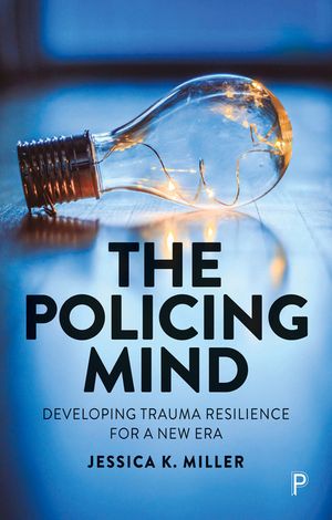 The Policing Mind: Developing Trauma Resilience for a New Era image number 0