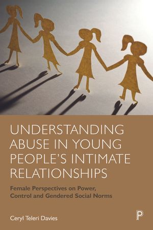 Understanding Abuse in Young People's Intimate Relationships: Female Perspectives on Power, Control and Gendered Social Norms image number 0