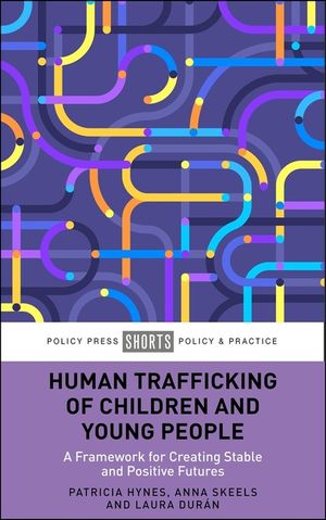 Human Trafficking of Children and Young People: A Framework for Creating Stable and Positive Futures image number 0