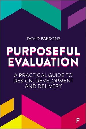 Purposeful Evaluation: A Practical Guide to Design, Development and Delivery image number 0
