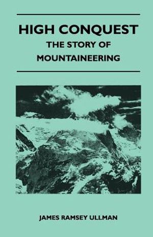 High Conquest - The Story of Mountaineering image number 0
