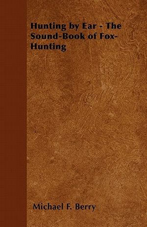 Hunting by Ear - The Sound-Book of Fox-Hunting image number 0
