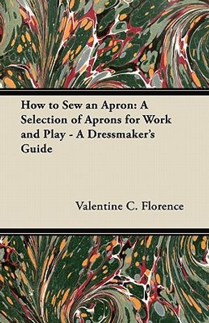How to Sew an Apron: A Selection of Aprons for Work and Play - A Dressmaker's Guide image number 0