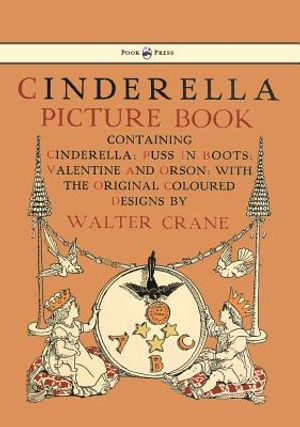 Cinderella Picture Book - Containing Cinderella, Puss in Boots & Valentine and Orson - Illustrated by Walter Crane image number 0