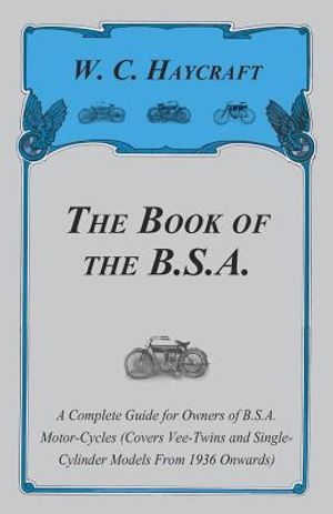 The Book of the B.S.A. - A Complete Guide for Owners of B.S.A. Motor-Cycles (Covers Vee-Twins and Single-Cylinder Models From 1936 Onwards) image number 0
