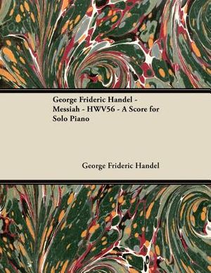 George Frideric Handel - Messiah - HWV56 - A Score for Solo Piano image number 0
