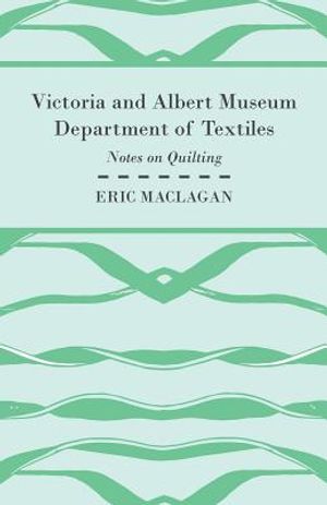 Victoria and Albert Museum Department of Textiles - Notes on Quilting image number 0