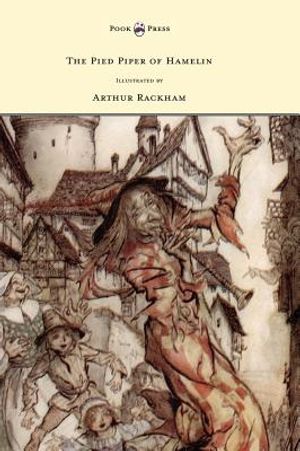 The Pied Piper of Hamelin - Illustrated by Arthur Rackham image number 0