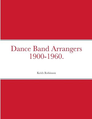 Dance Band Arrangers 1900-1960. image number 0