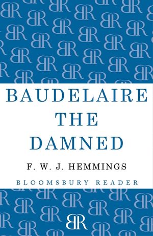 Baudelaire the Damned: A Biography image number 0