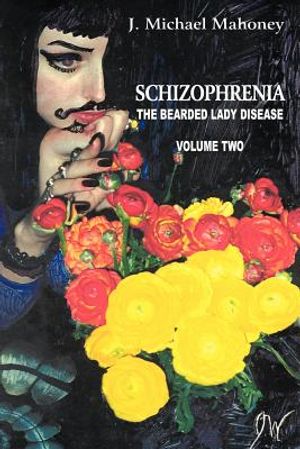 Schizophrenia: The Bearded Lady Disease, Volume Two image number 0