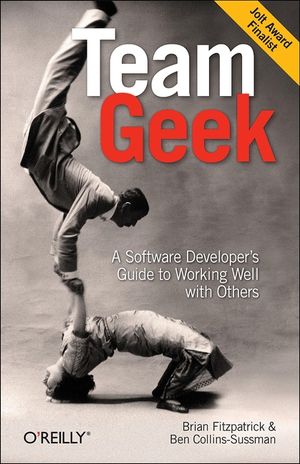 Team Geek: A Software Developer's Guide to Working Well with Others image number 0
