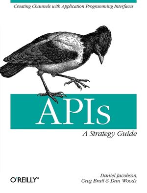 Apis: A Strategy Guide: Creating Channels with Application Programming Interfaces image number 0