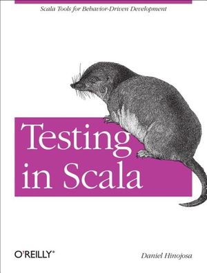 Testing in Scala: Scala Tools for Behavior-Driven Development image number 0