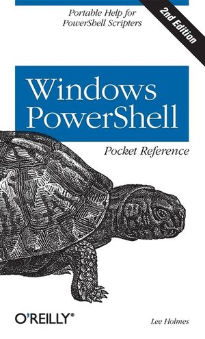 Windows Powershell Pocket Reference: Portable Help for Powershell Scripters image number 0