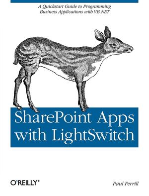 Sharepoint Apps with Lightswitch: A QuickStart Guide to Programming Business Applications in VB.NET image number 0